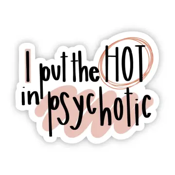 HOT in psychotic